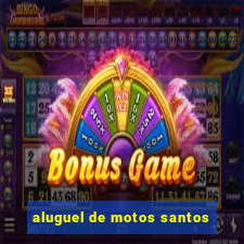 aluguel de motos santos